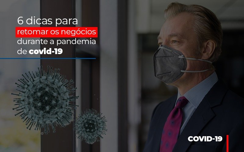 6 Dicas Para Retomar Os Negócios Durante A Pandemia De Covid 19 - Plima Contabilidade