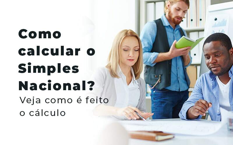 Saiba Como Calcular O Simples Nacional Em 4 Passos - Plima Contabilidade