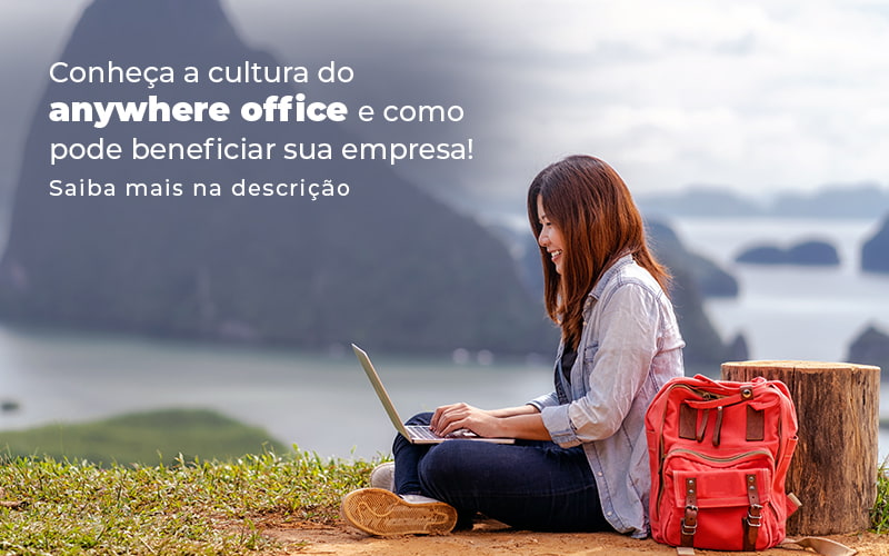 Anywhere Office: Conheça Essa Cultura Empresarial - Plima Contabilidade