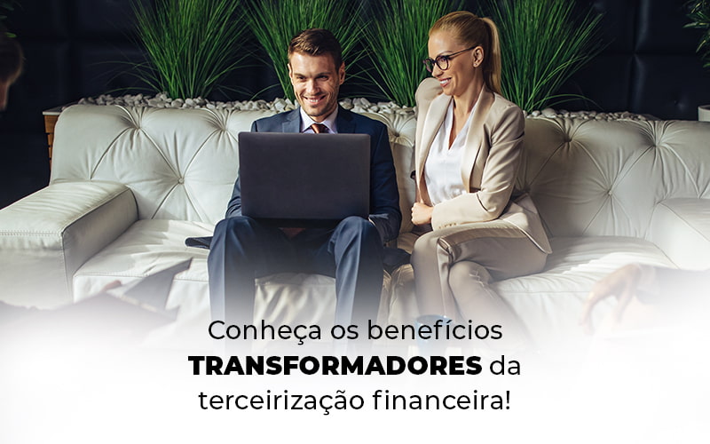 Terceirização Financeira: Conheça Os Benefícios! - Plima Contabilidade