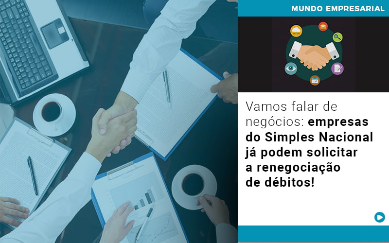 Vamos Falar De Negócios: Empresas Do Simples Nacional Já Podem Solicitar A Renegociação De Débitos! - Plima Contabilidade