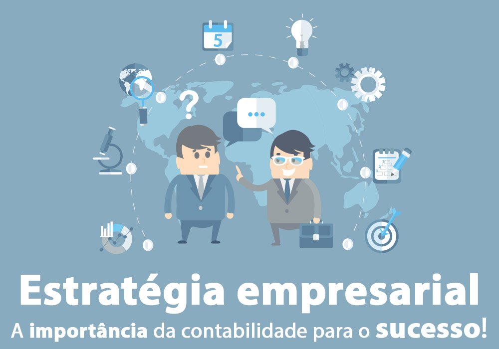 Estratégia Empresarial: A Importância Da Contador Para O Sucesso - Plima Contabilidade