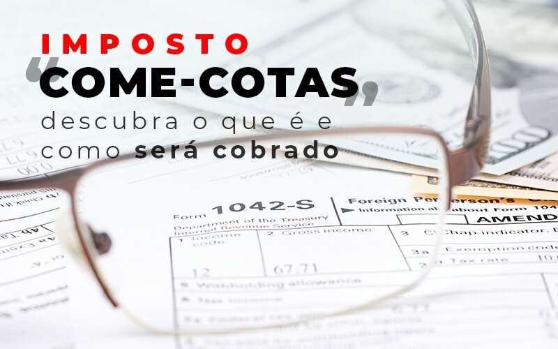 Entenda O Que é O Imposto “come Cotas” E A Sua Cobrança - Plima Contabilidade