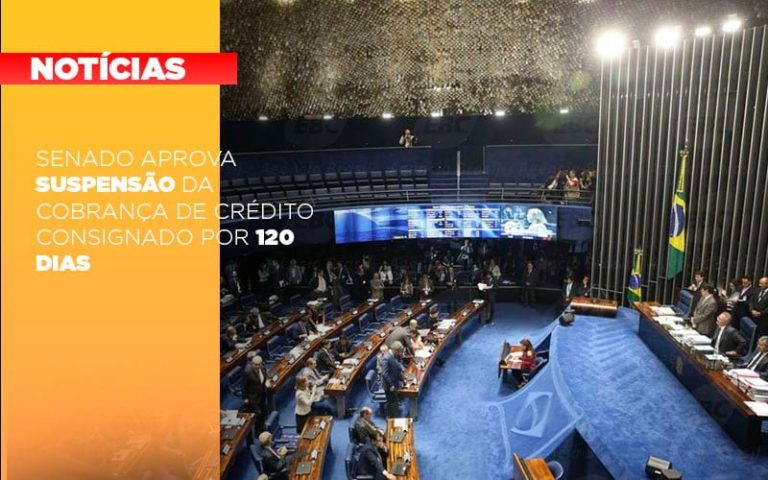 Senado Aprova Suspensão Da Cobrança De Crédito Consignado Por 120 Dias - Plima Contabilidade