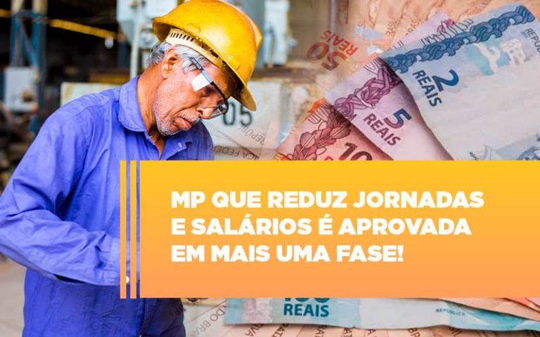 Mp Que Reduz Jornadas E Salários é Aprovada Em Mais Uma Fase! - Plima Contabilidade