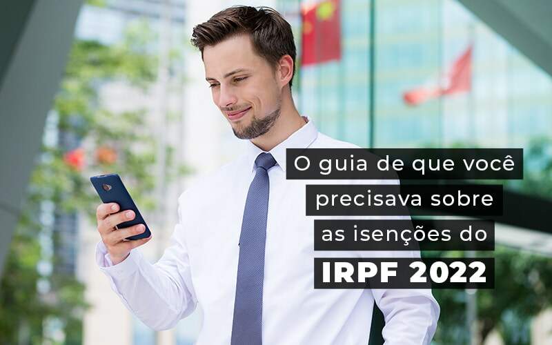 Saiba Como Funcionam As Isenções Do Irpf 2022 - Plima Contabilidade