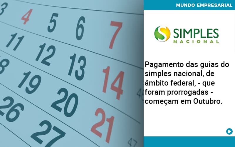 Pagamento Das Guias Do Simples Nacional, De âmbito Federal, Que Foram Prorrogadas Começam Em Outubro. - Plima Contabilidade