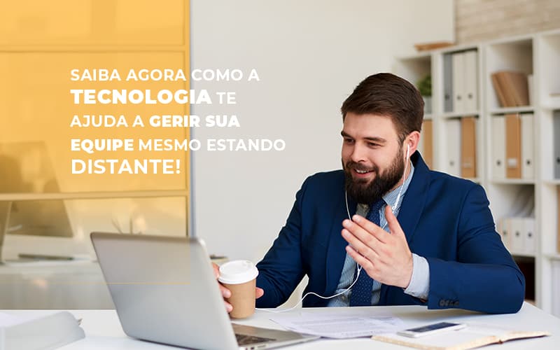 Saiba Agora Como A Tecnologia Te Ajuda A Gerir Sua Equipe Mesmo Estando Distante! - Plima Contabilidade