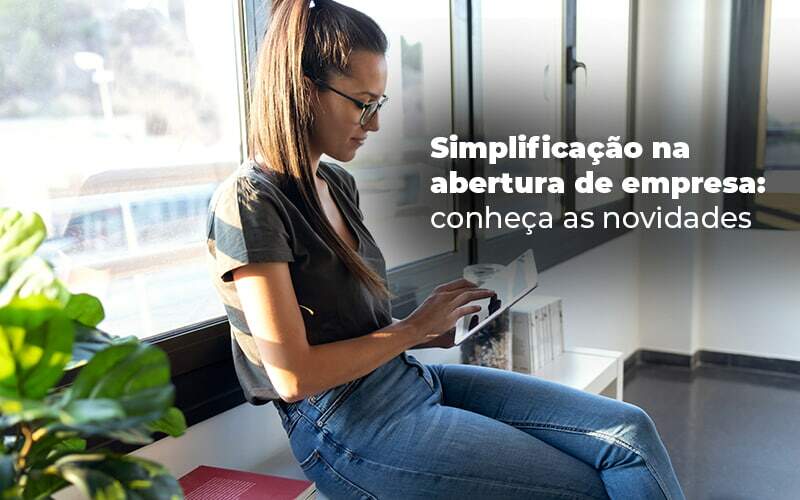 Simplificação Na Abertura De Empresas Novidades Que Facilitam A Vida Do Empresário - Plima Contabilidade