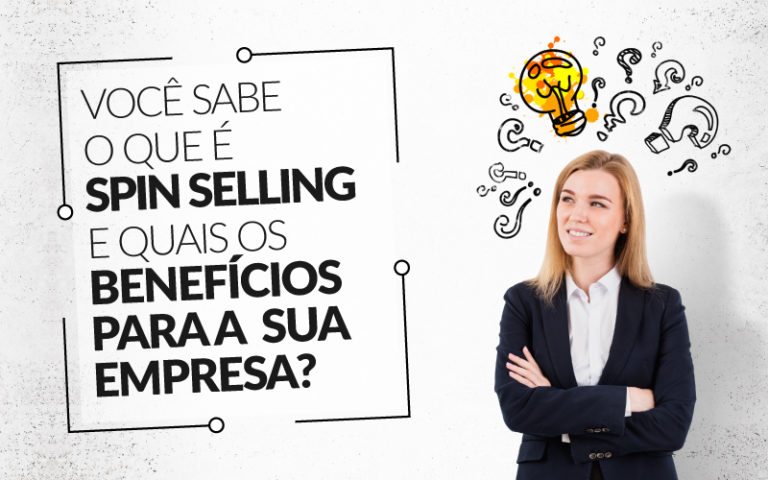 Você Sabe O Que é Spin Selling E Quais Os Benefícios Para A Sua Empresa? - Plima Contabilidade