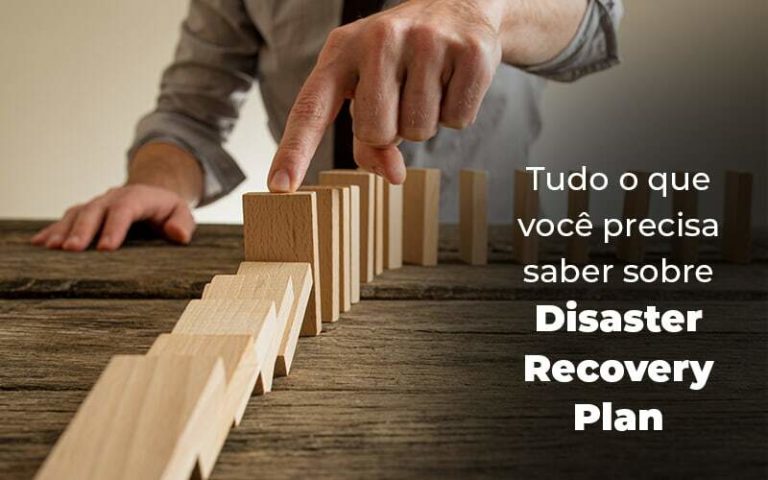 O Que é E Como Preparar Um Disaster Recovery Plan Para A Sua Empresa. - Plima Contabilidade