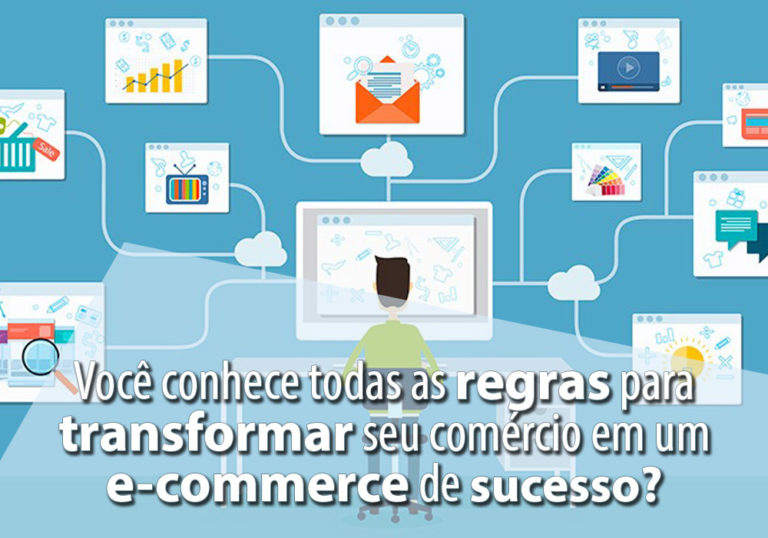 Você Conhece Todas As Regras Para Transformar Seu Comércio Em Um E Commerce De Sucesso? - Plima Contabilidade