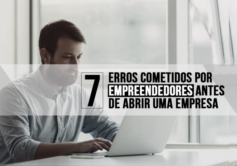 7 Erros Cometidos Por Empreendedores Antes De Abrir Uma Empresa - Plima Contabilidade