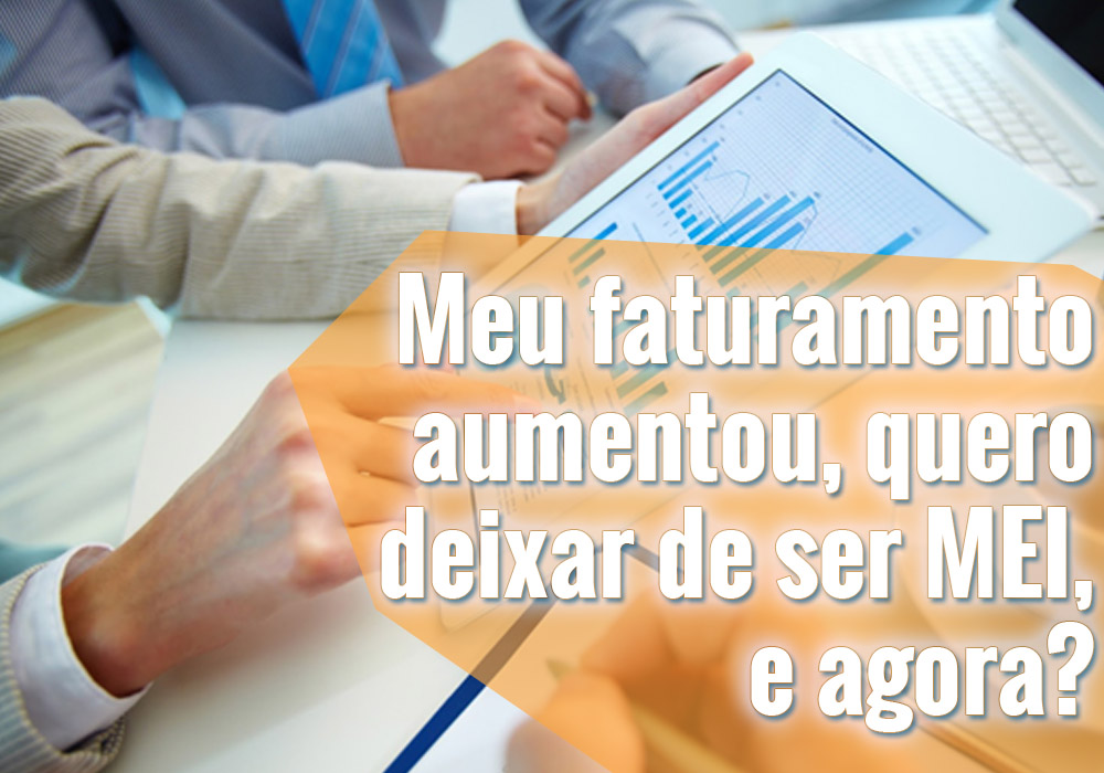 Meu Faturamento Aumentou, Quero Deixar De Ser Mei, E Agora? - Plima Contabilidade