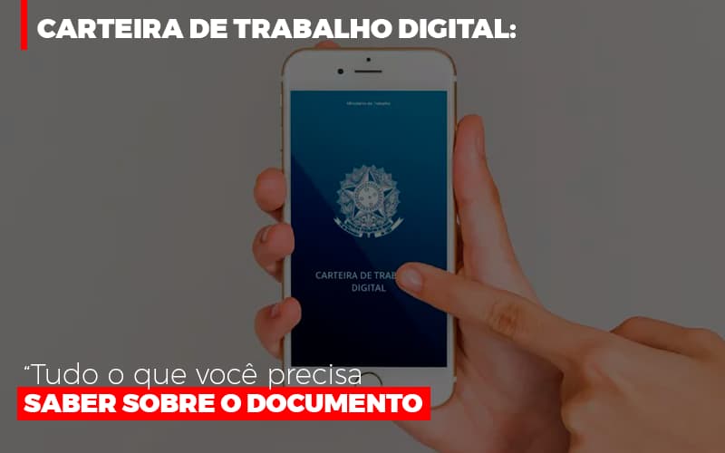 Carteira De Trabalho Digital: Tudo O Que Você Precisa Saber Sobre O Documento - Plima Contabilidade