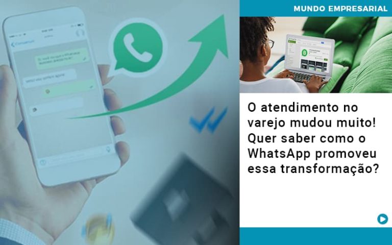 O Atendimento No Varejo Mudou Muito! Quer Saber Como O Whatsapp Promoveu Essa Transformação? - Plima Contabilidade