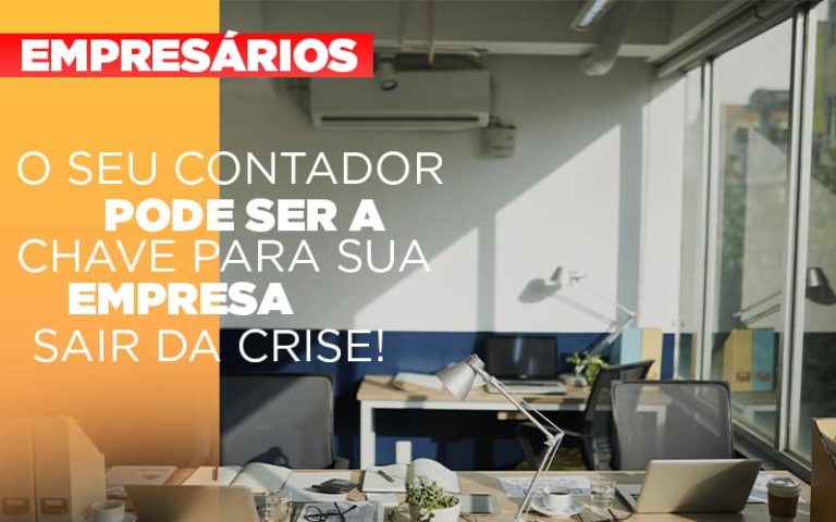 O Seu Contador Pode Ser A Chave Para Sua Empresa Sair Da Crise! - Plima Contabilidade