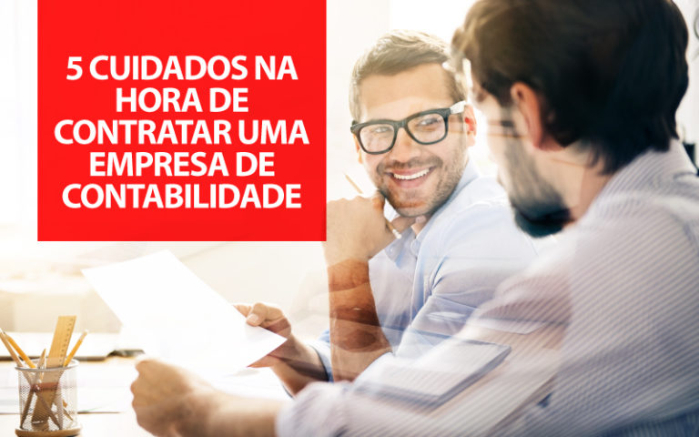 5 Cuidados Na Hora De Contratar Uma Empresa De Contabilidade - Plima Contabilidade