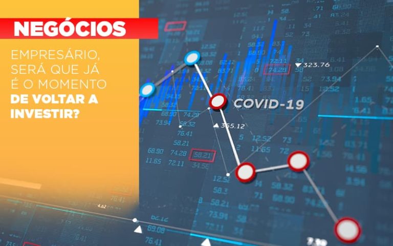 Empresário, Será Que Já é O Momento De Voltar A Investir? - Plima Contabilidade