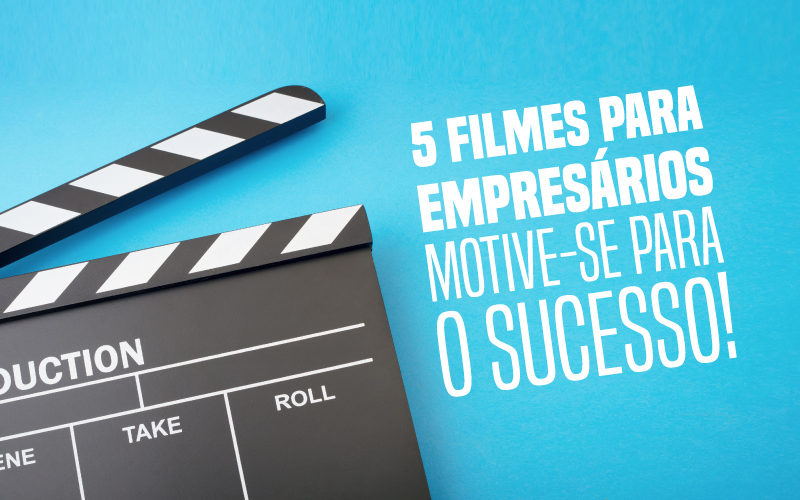 5 Filmes Para Empresários Motive Se Para O Sucesso! - Plima Contabilidade