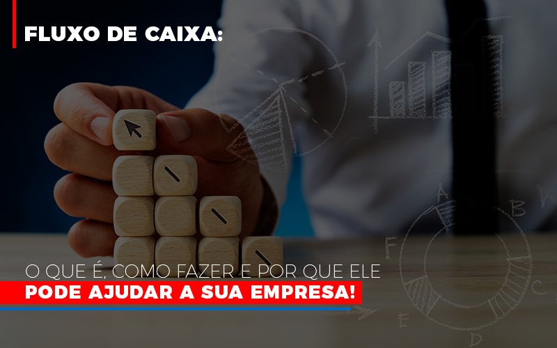 Fluxo De Caixa: O Que é, Como Fazer E Por Que Ele Pode Ajudar A Sua Empresa! - Plima Contabilidade