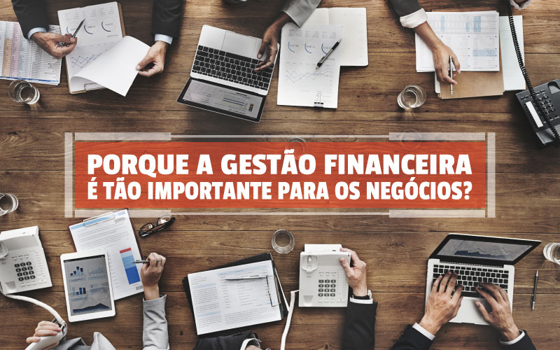 Por Que A GestÃo Financeira É TÃo Importante Para Os NegÓcios? - Plima Contabilidade