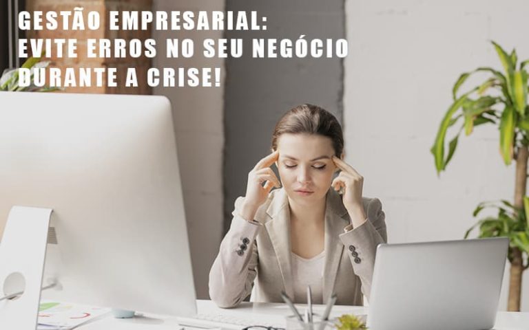 Gestão Empresarial: Evite Erros No Seu Negócio Durante A Crise! - Plima Contabilidade