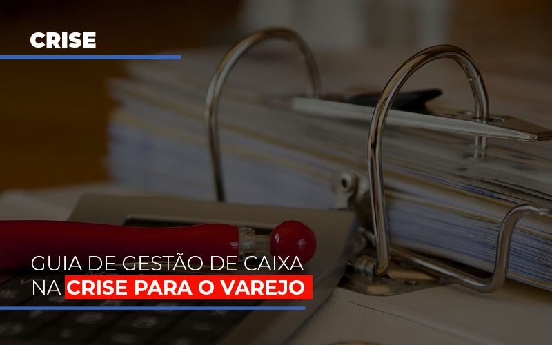 Guia De Gestão De Caixa Na Crise Para O Varejo - Plima Contabilidade