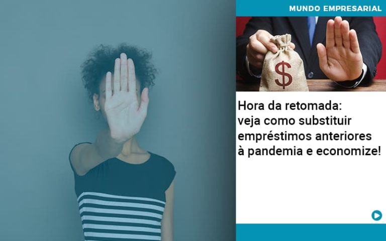 Hora Da Retomada: Veja Como Substituir Empréstimos Anteriores à Pandemia E Economize! - Plima Contabilidade