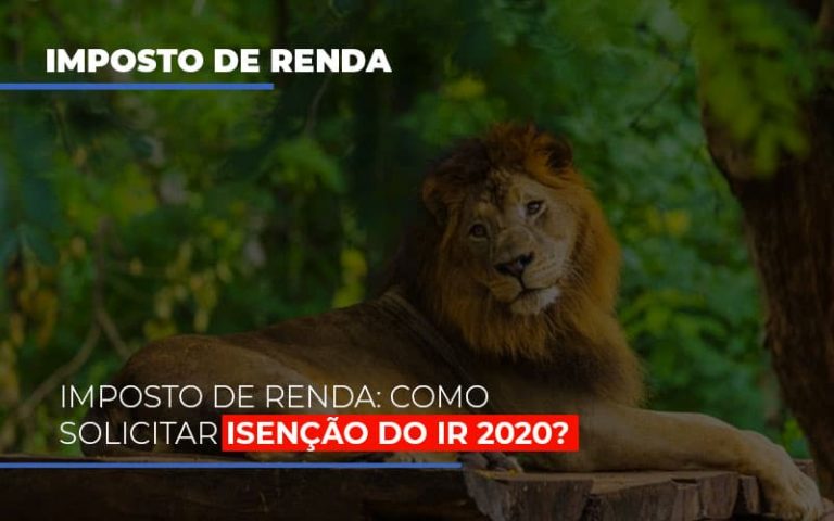 Imposto De Renda: Como Solicitar Isenção Do Ir 2020? - Plima Contabilidade