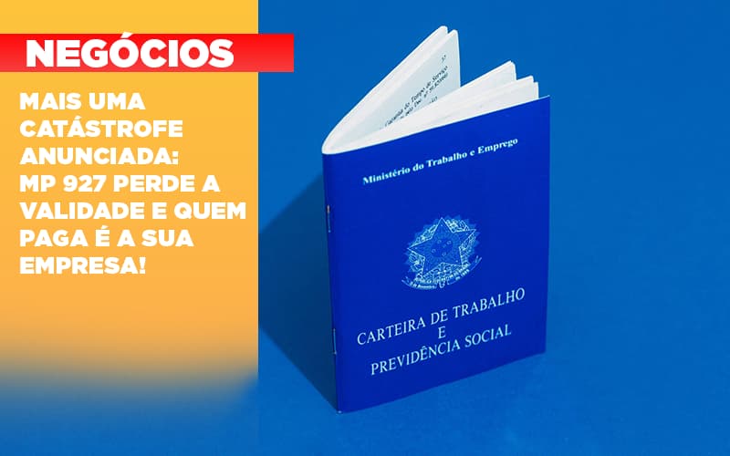 Mais Uma Catástrofe Anunciada: Mp 927 Perde A Validade E Quem Paga é A Sua Empresa! - Plima Contabilidade