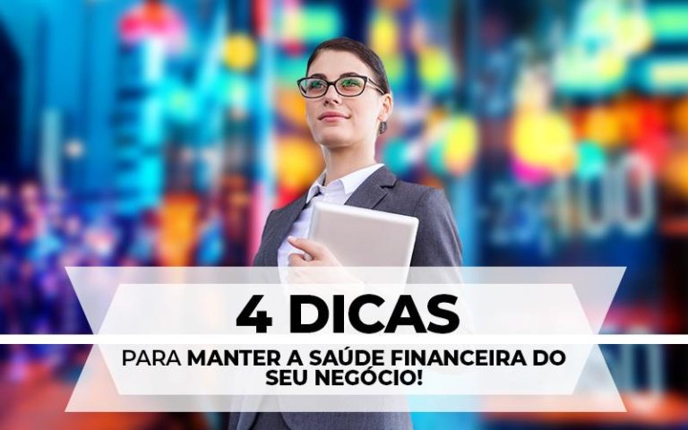 4 Dicas Para Manter A Saúde Financeira Do Seu Negócio! - Plima Contabilidade