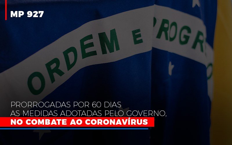 [mp 927] Prorrogadas Por 60 Dias As Medidas Adotadas Pelo Governo, No Combate Ao Coronavírus - Plima Contabilidade