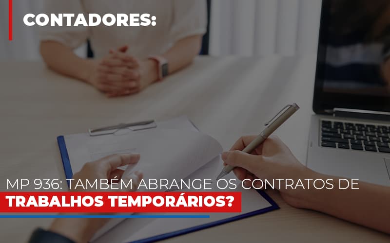 Mp 936: Também Abrange Os Contratos De Trabalhos Temporários? - Plima Contabilidade