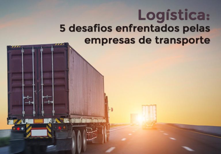 Logística: 5 Desafios Enfrentados Pelas Empresas De Transporte - Plima Contabilidade