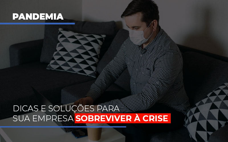 Pandemia: Dicas E Soluções Para Sua Empresa Sobreviver à Crise - Plima Contabilidade