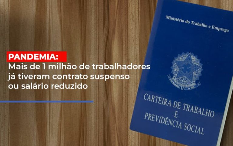 Pandemia: Mais De 1 Milhão De Trabalhadores Já Tiveram Contrato Suspenso Ou Salário Reduzido - Plima Contabilidade