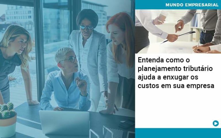 Entenda Como O Planejamento Tributário Ajuda A Enxugar Os Custos Em Sua Empresa - Plima Contabilidade