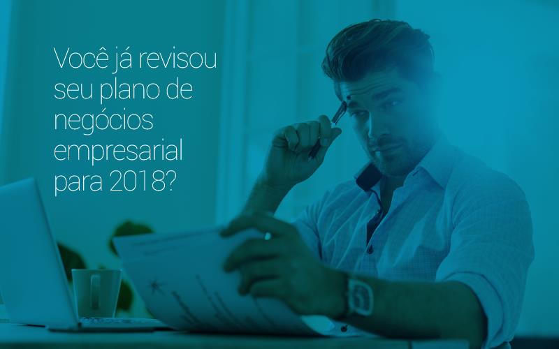 Você Já Revisou Seu Plano De Negócios Empresarial Para 2018? - Plima Contabilidade