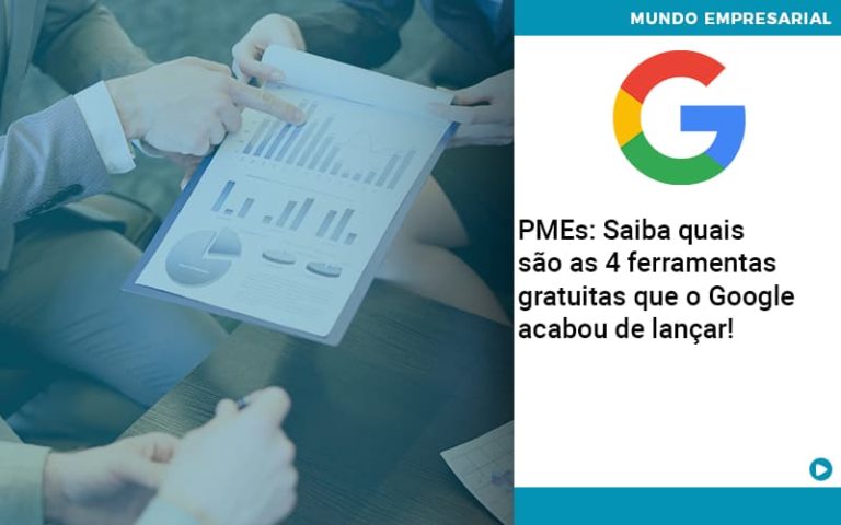 Pmes: Saiba Quais São As 4 Ferramentas Gratuitas Que O Google Acabou De Lançar! - Plima Contabilidade