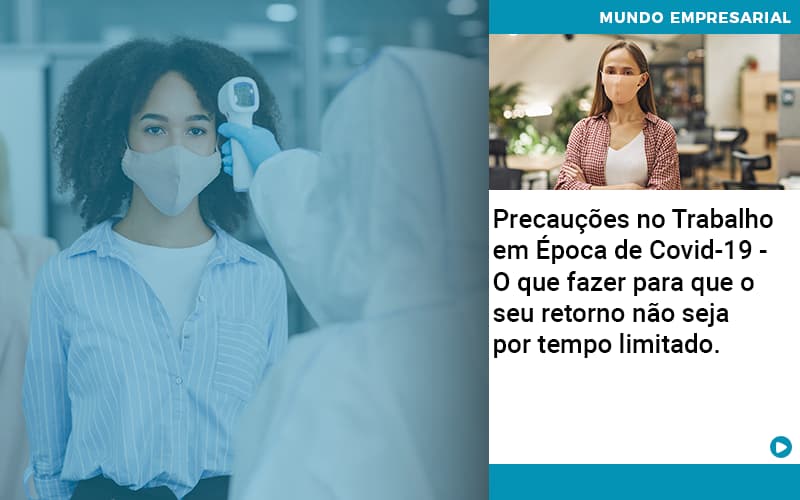 Precauções No Trabalho Em Época De Covid 19 O Que Fazer Para Que O Seu Retorno Não Seja Por Tempo Limitado - Plima Contabilidade