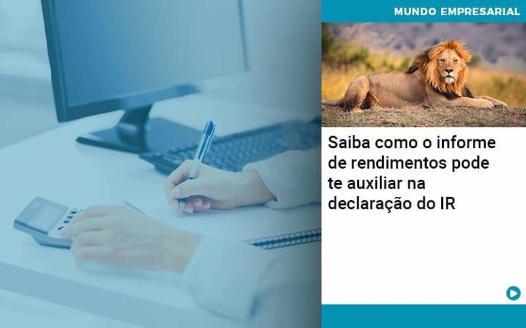 Saiba Como O Informe De Rendimentos Pode Te Auxiliar Na Declaração Do Ir - Plima Contabilidade