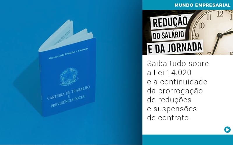 Saiba Tudo Sobre A Lei 14.020 E A Continuidade Da Prorrogação De Reduções E Suspensões De Contrato - Plima Contabilidade