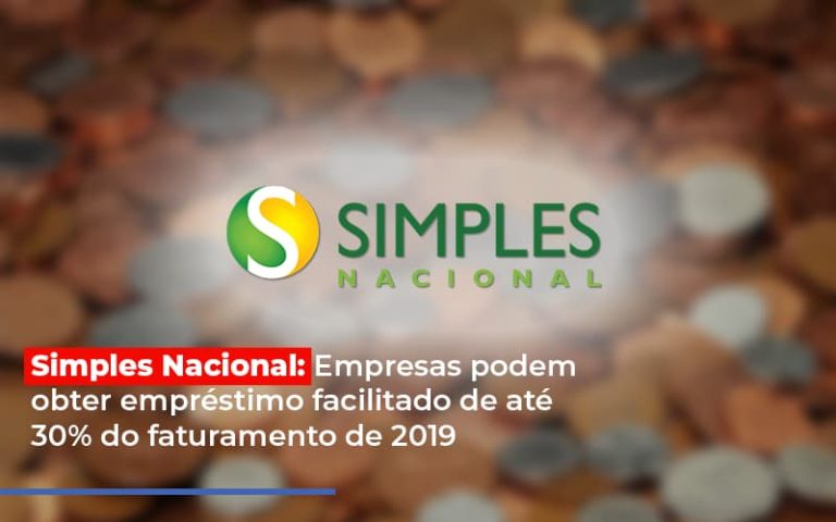 Simples Nacional: Empresas Podem Obter Empréstimo Facilitado De Até 30% Do Faturamento De 2019 - Plima Contabilidade