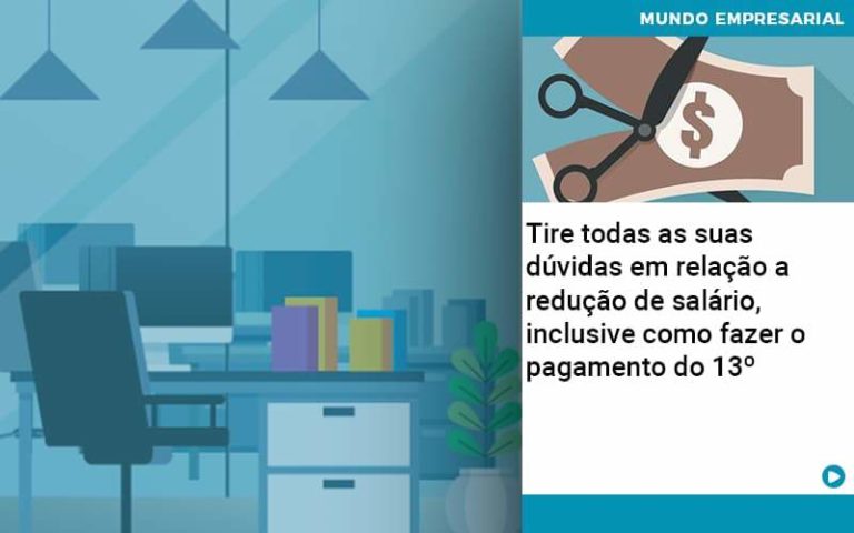 Tire Todas As Suas Dúvidas Em Relação A Redução De Salário, Inclusive Como Fazer O Pagamento Do 13º - Plima Contabilidade