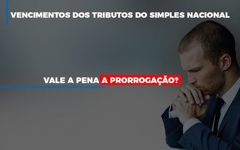 Vale A Pena A Prorrogação Dos Vencimentos Dos Tributos Do Simples Nacional? - Plima Contabilidade